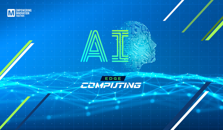 Mouser Electronics analiza el potencial detrás de la IA perimetral en la próxima entrega del programa Empowering Innovation Together 2021